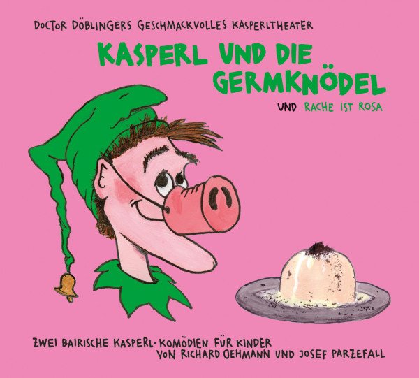 Kasperl und die Germknödel und Rache ist Rosa